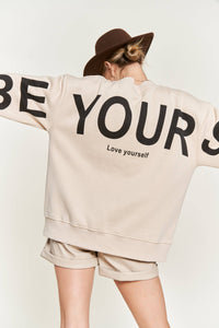Oversized Sweatshirt - Be Yourself Love Yourself Printed